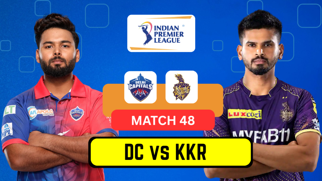 DC vs KKR IPL 2025 - Match 48 | Date, Venue, Playing 11, Prediction & Dream11 Team DC vs KKR IPL 2025