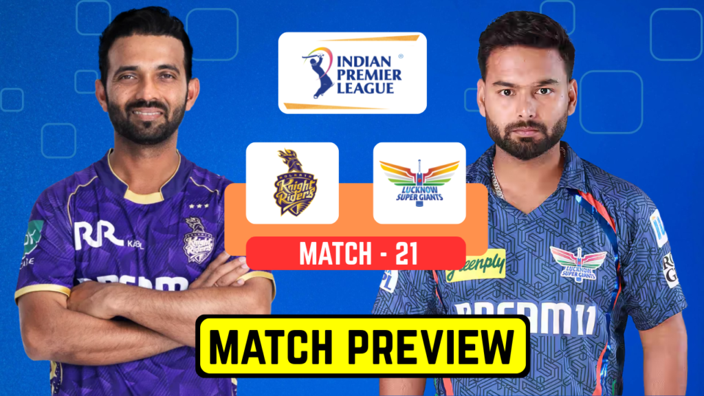 KKR vs LSG Match 21 – Date, Venue, Playing 11, Prediction & Dream11 Team | IPL 2025 KKR vs LSG Match 21