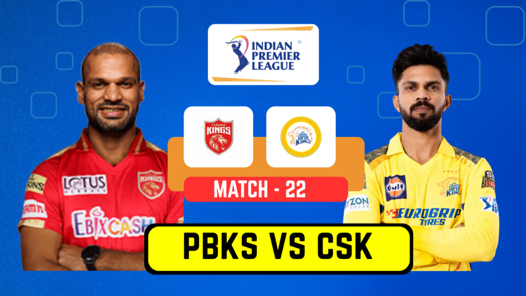 PBKS vs CSK Match 22 – Date, Venue, Playing 11, Prediction & Dream11 Team | IPL 2025