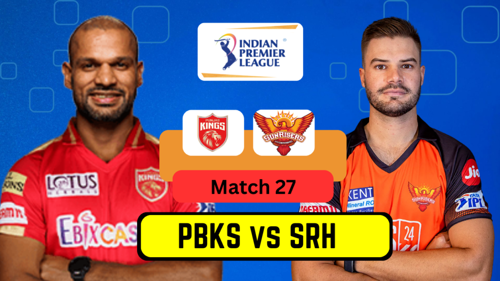 SRH vs PBKS IPL 2025 - Match 27 | Date, Venue, Playing 11, Prediction & Dream11 Team SRH vs PBKS IPL 2025