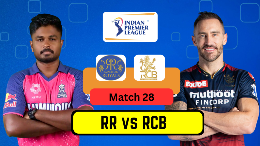 RR vs RCB IPL 2025 – Match 28 | Date, Venue, Playing 11, Prediction & Dream11 Team RR vs RCB IPL 2025