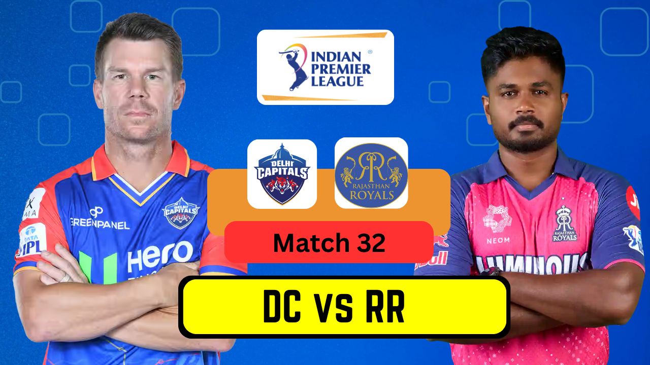 DC vs RR IPL2025- Match 32