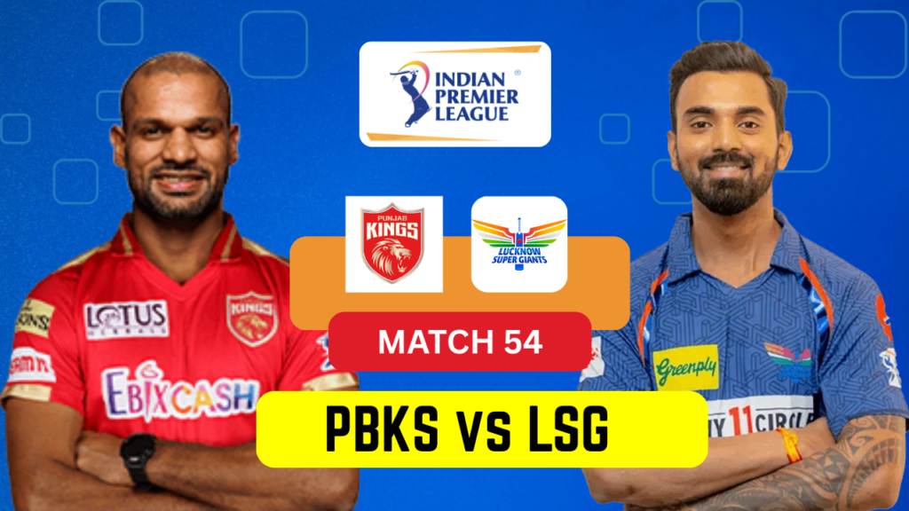 PBKS vs LSG IPL 2025 - Match 54 | Date, Venue, Playing 11, Prediction & Dream11 Team PBKS vs LSG IPL 2025