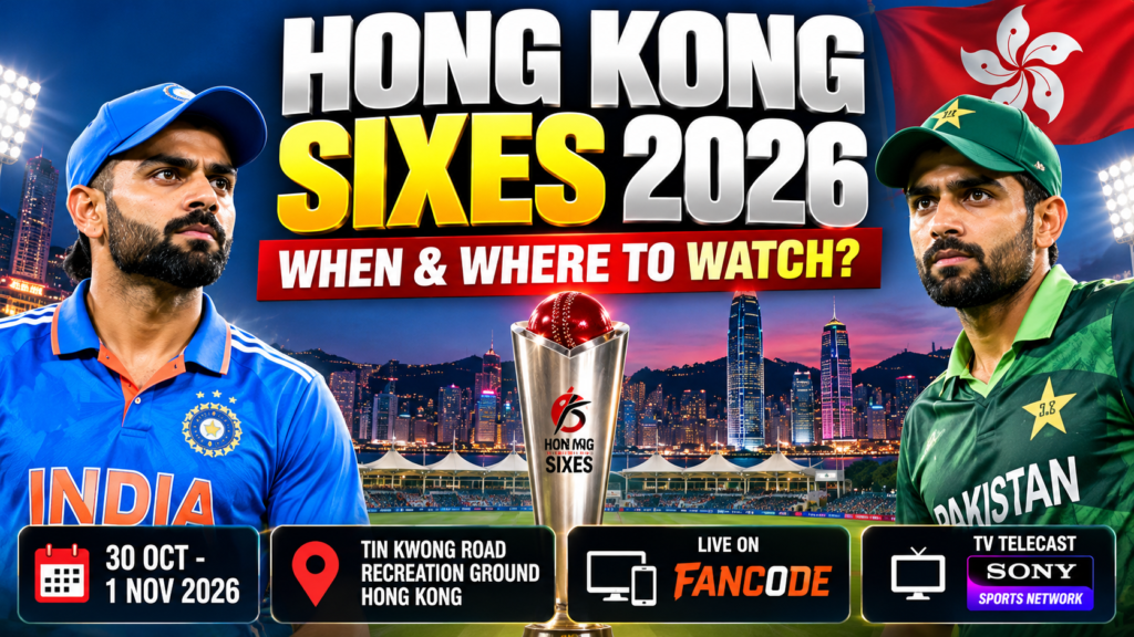 When & Where to Watch Hong Kong Sixes 2026